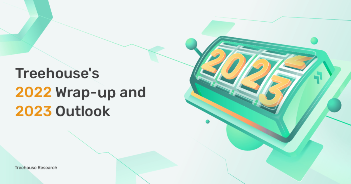 Treehouse&#8217;s 2022 Wrap-up and 2023 Outlook