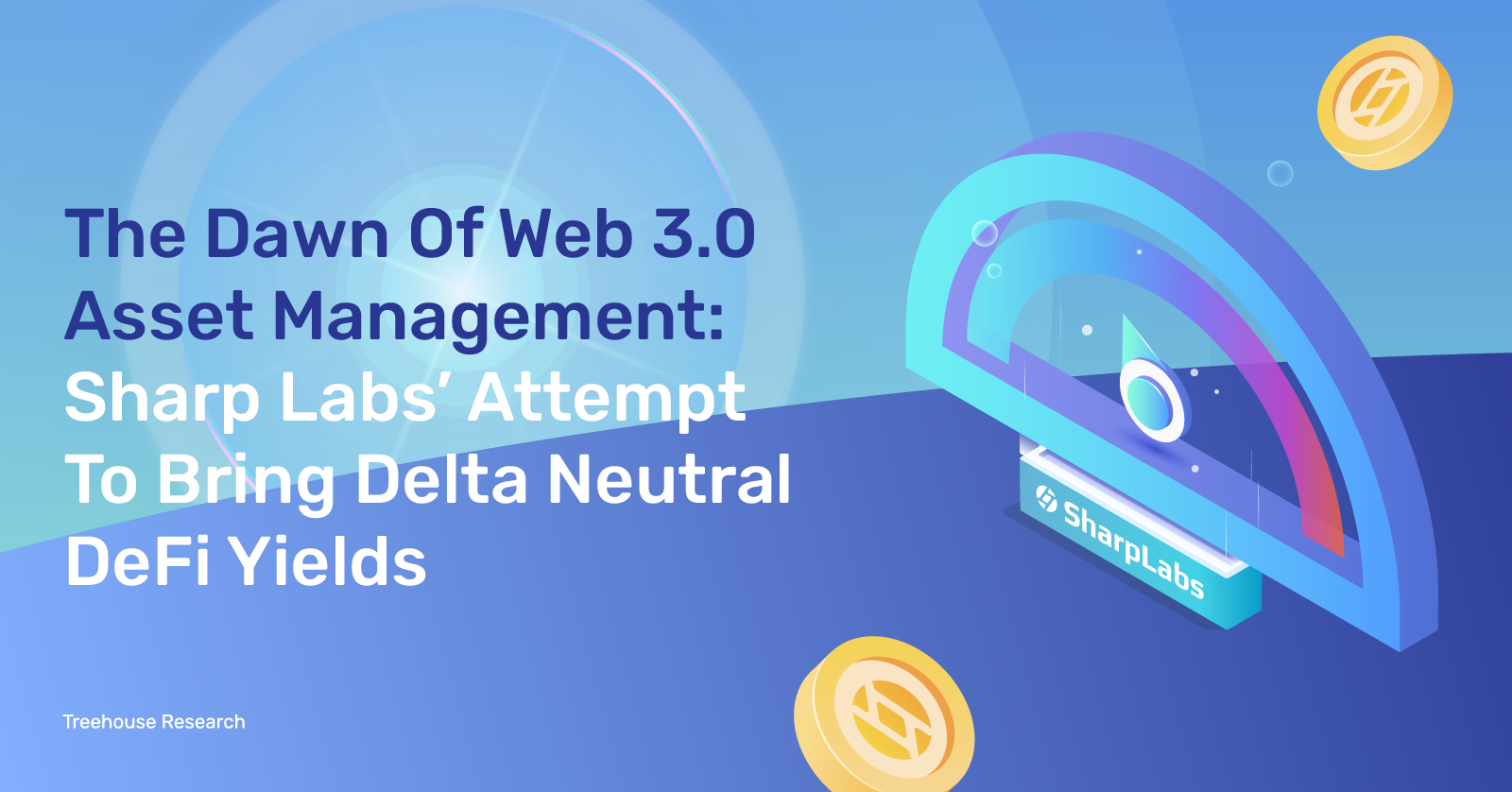 The Dawn of Web3 Asset Management: Sharp Labs Attempt to Bring Delta Neutral DeFi Yields