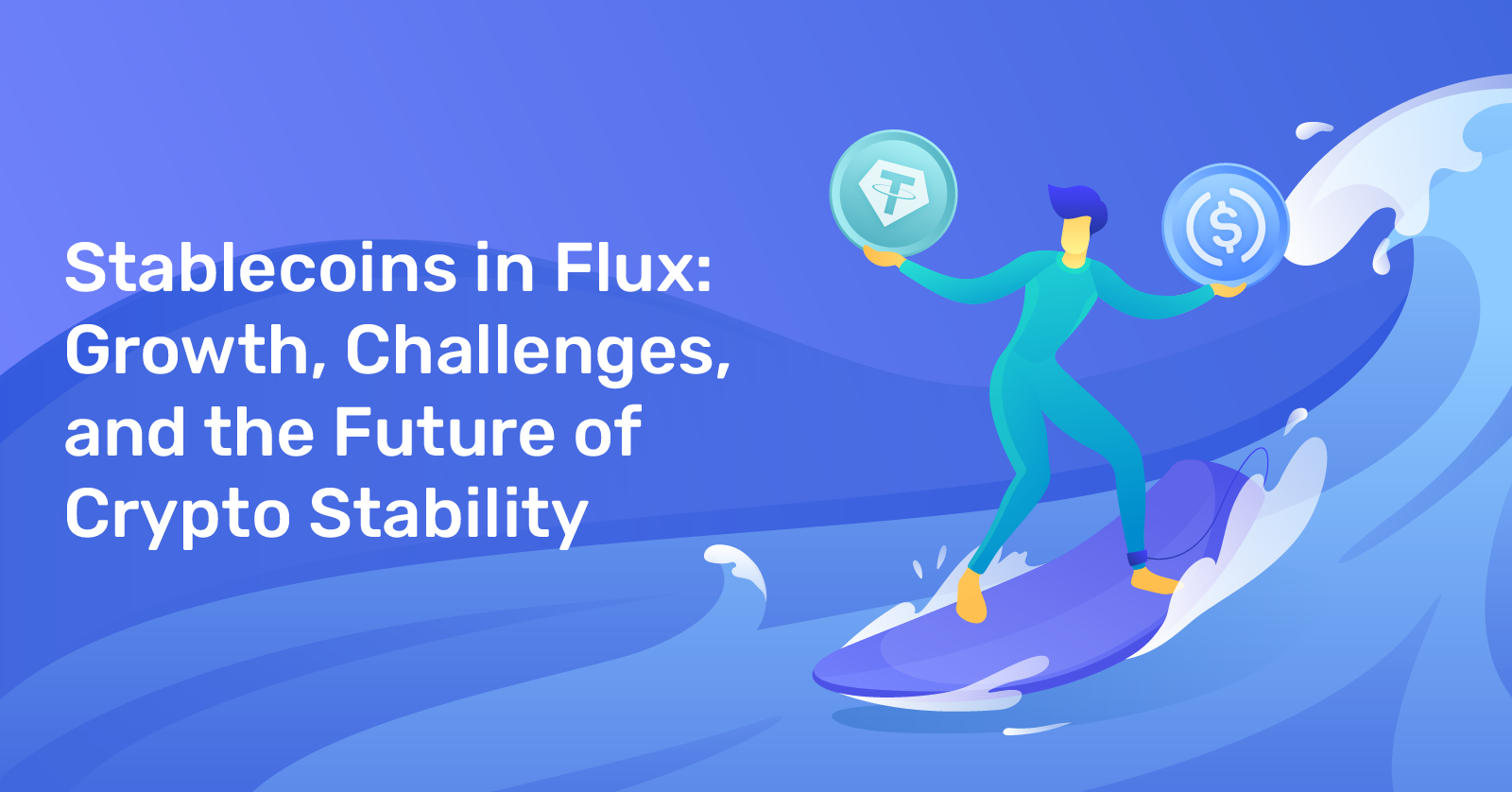 Stablecoins in Flux: Growth, Challenges, and the Future of Crypto Stability