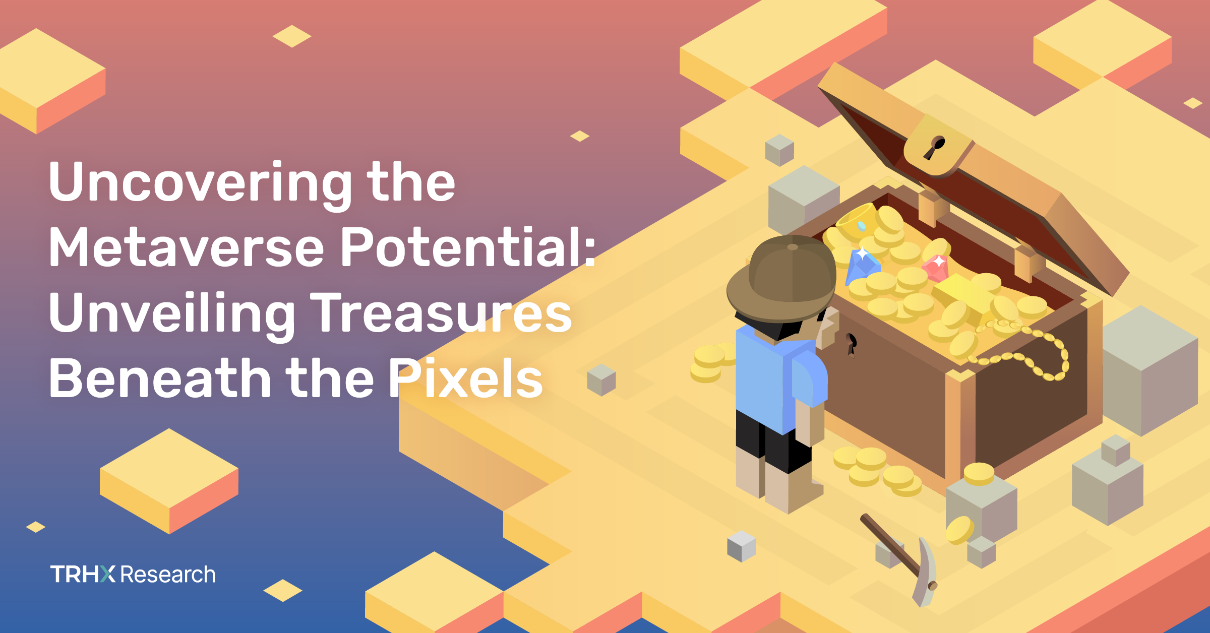 Uncovering the Metaverse Potential: Unveiling Treasures Beneath the Pixels