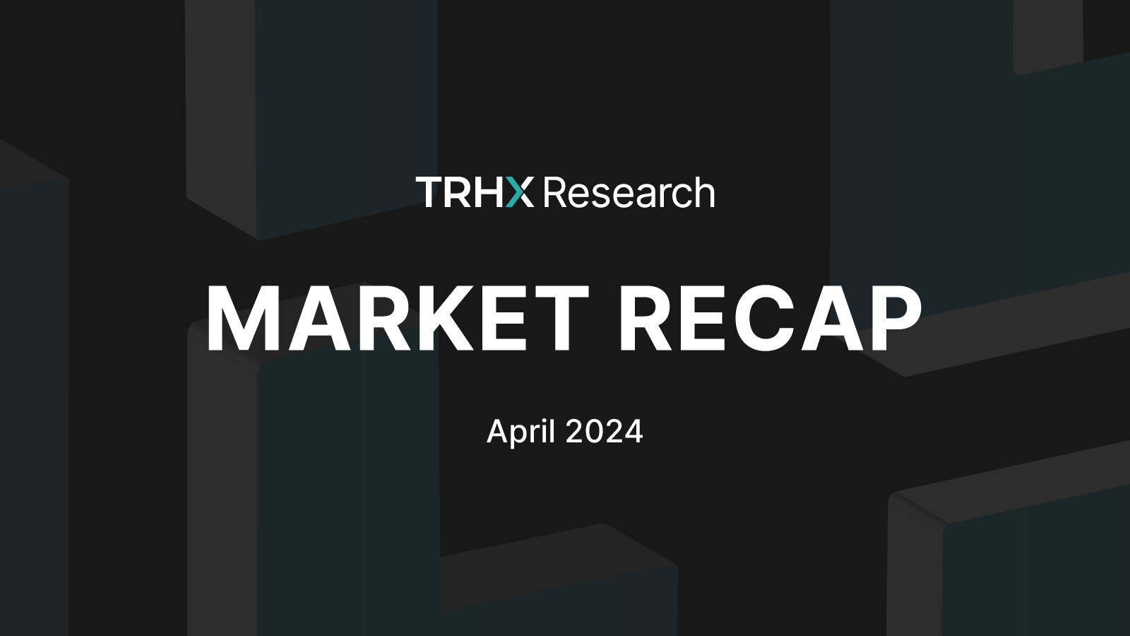 April 2024 Market Recap